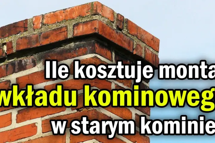 Jak zamontować wkład kominowy w starym kominie - uniknij kosztownych błędów