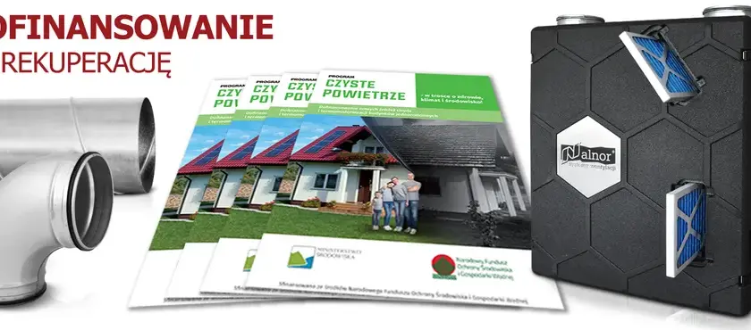 Czyste powietrze rekuperacja - jak uzyskać dofinansowanie i oszczędzać